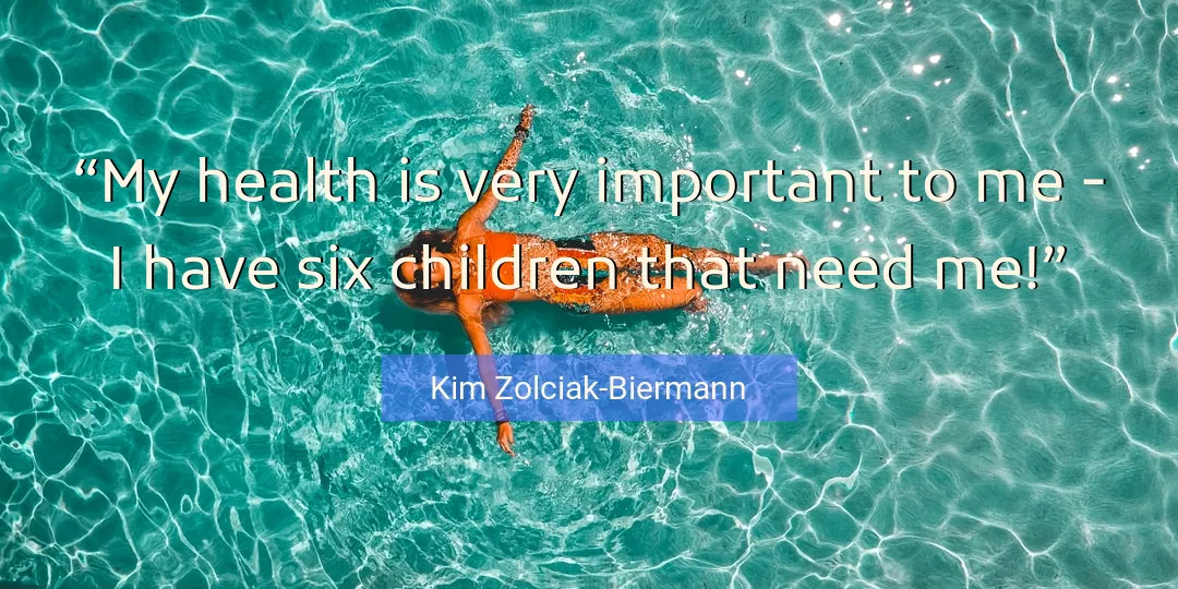 Quote About Health By Kim Zolciak-Biermann