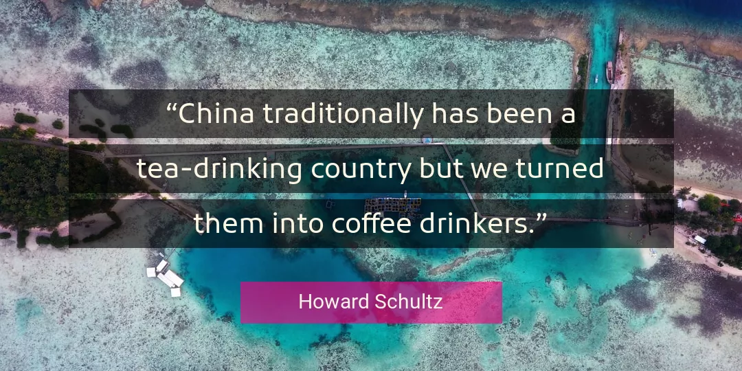 Quote About Coffee By Howard Schultz