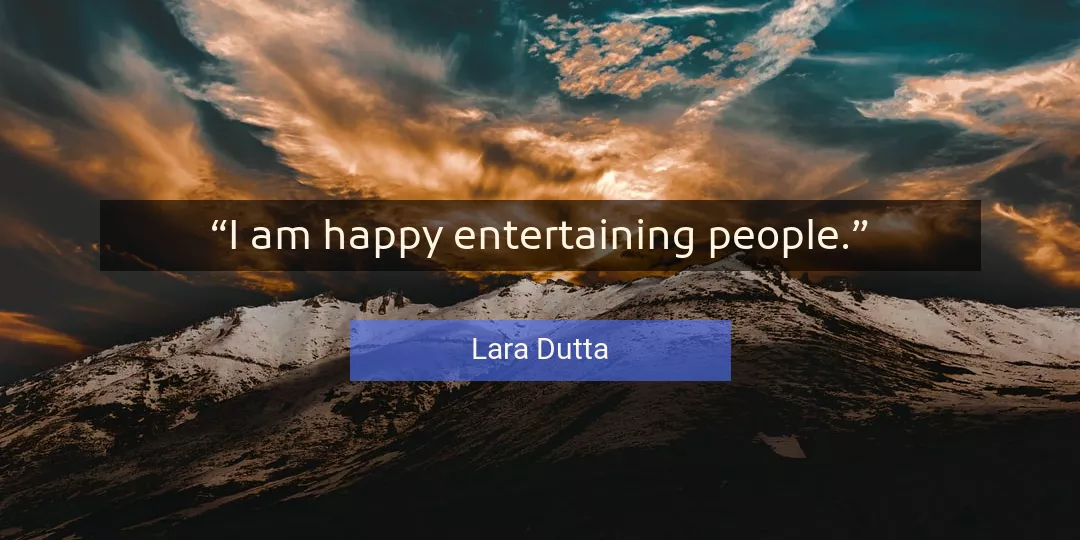 Quote About People By Lara Dutta