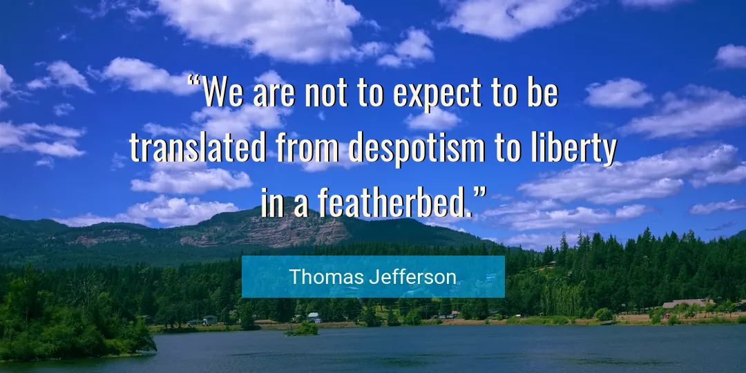 Quote About Liberty By Thomas Jefferson