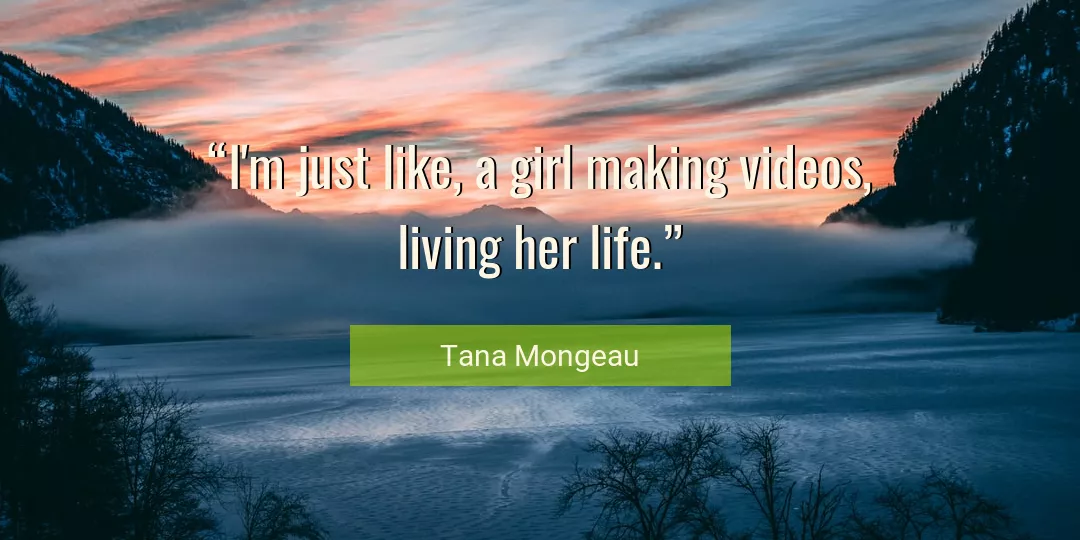 Quote About Life By Tana Mongeau