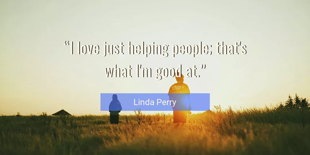 Quote About Love By Linda Perry