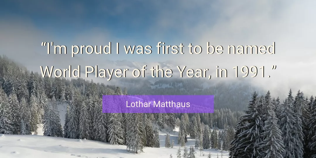 Quote About World By Lothar Matthaus