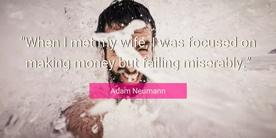 Quote About Money By Adam Neumann
