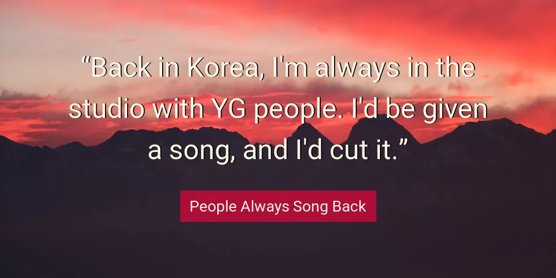 Quote About  By People Always Song Back