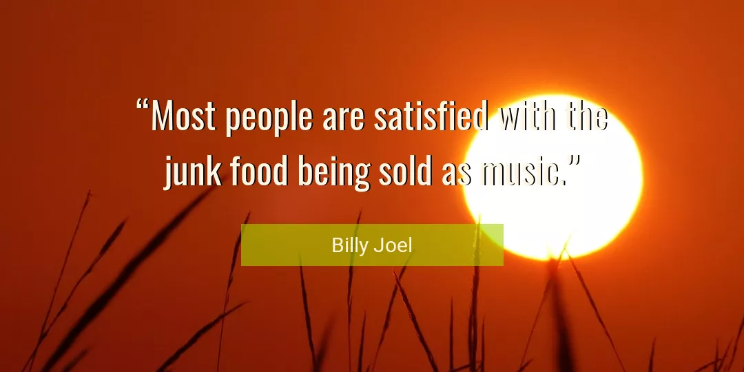 Quote About Music By Billy Joel
