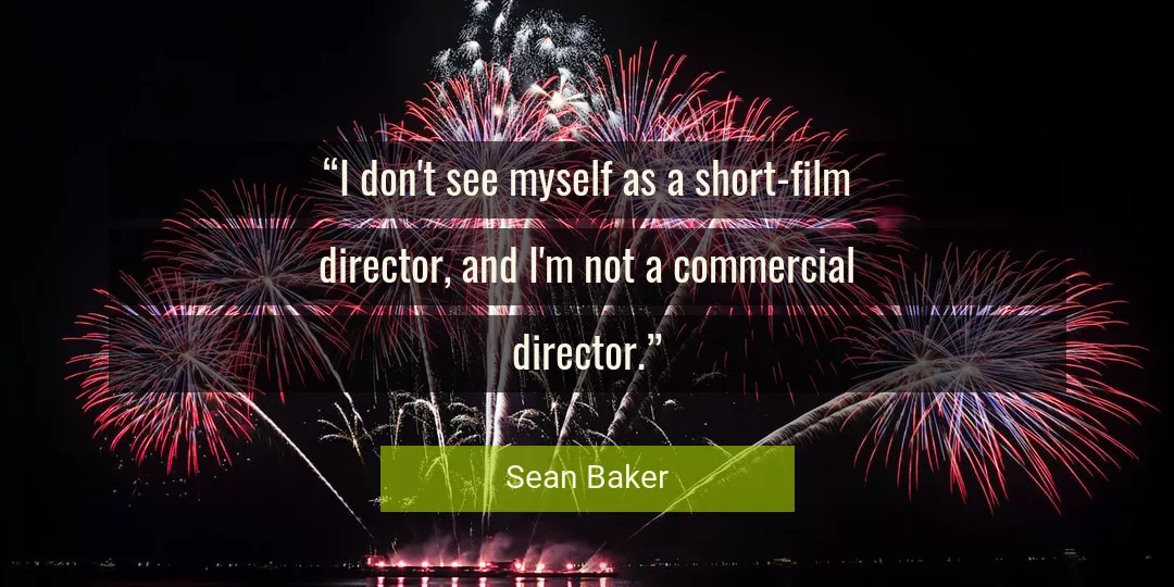 Quote About Myself By Sean Baker