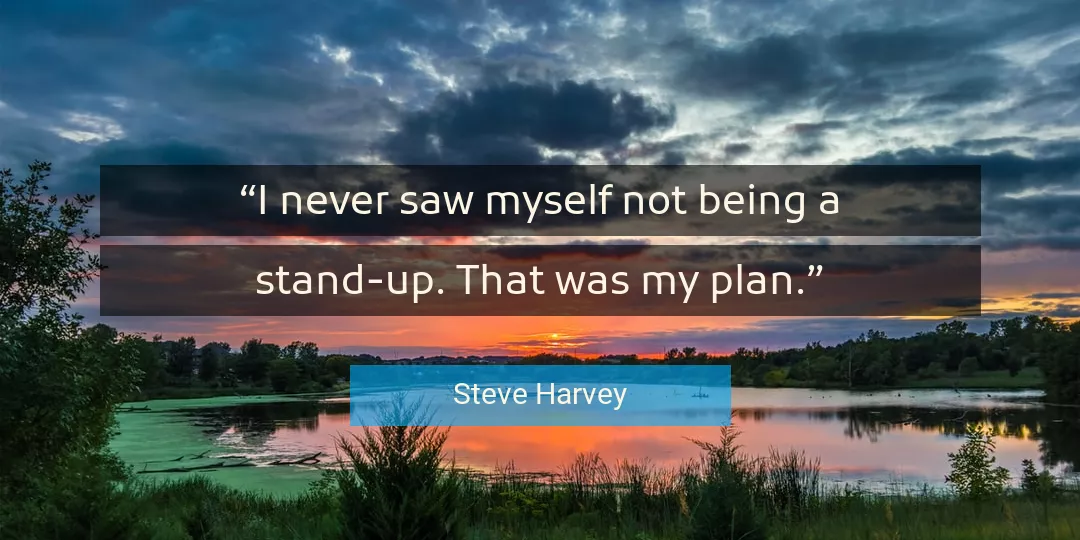 Quote About Myself By Steve Harvey