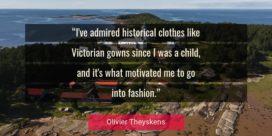 Quote About Me By Olivier Theyskens