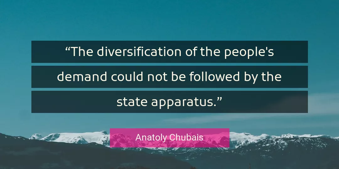 Quote About People By Anatoly Chubais
