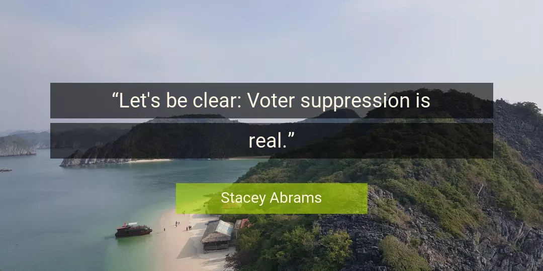 Quote About Real By Stacey Abrams