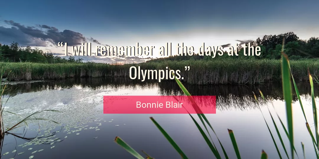 Quote About Remember By Bonnie Blair
