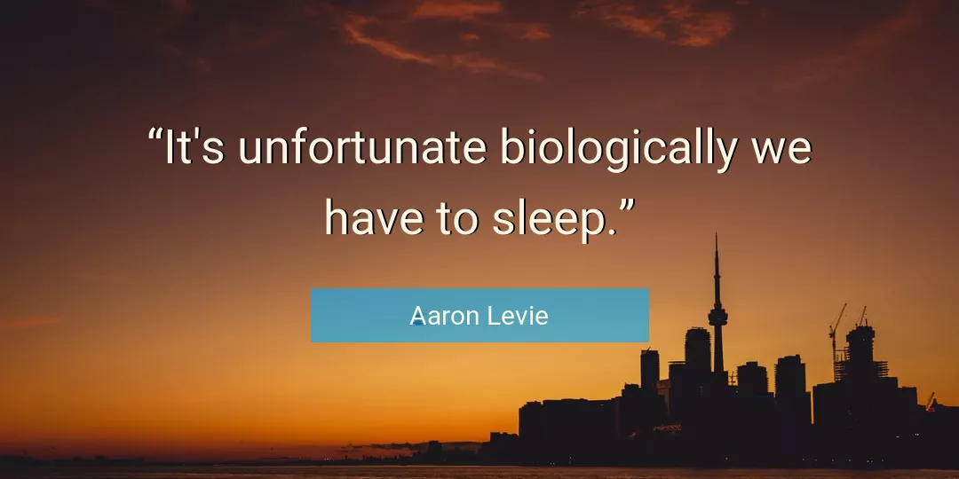 Quote About Sleep By Aaron Levie