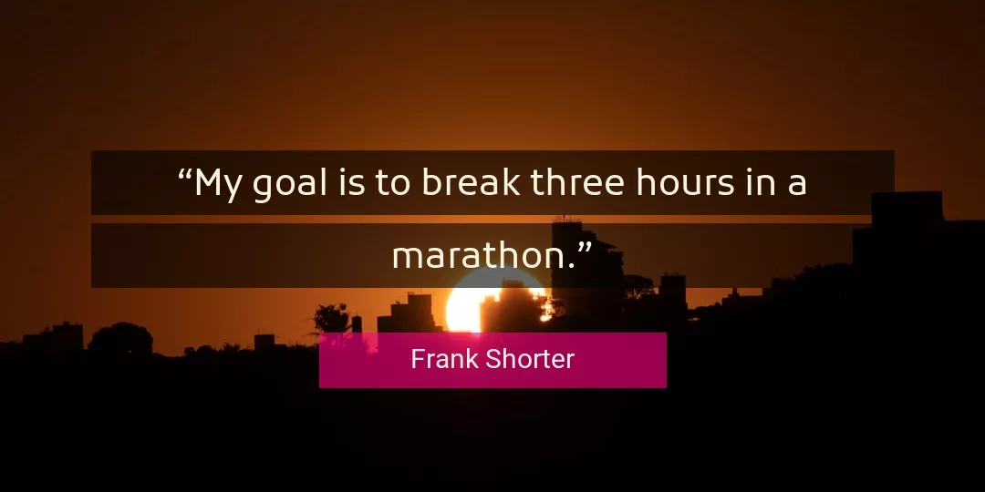 Quote About Three By Frank Shorter