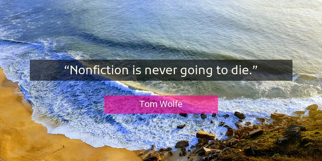 Quote About Die By Tom Wolfe