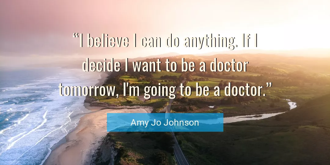 Quote About Tomorrow By Amy Jo Johnson