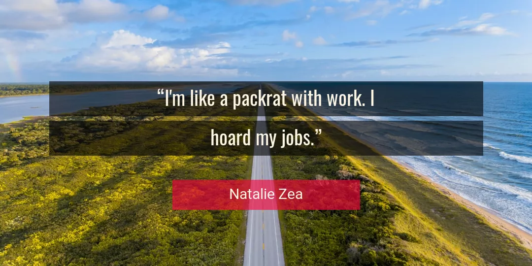 Quote About Work By Natalie Zea