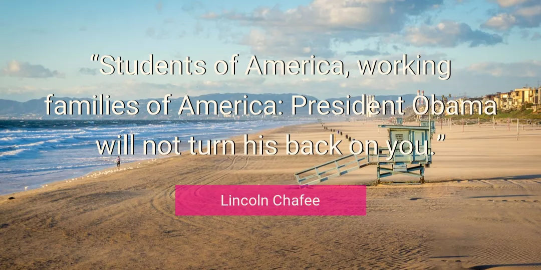 Quote About You By Lincoln Chafee