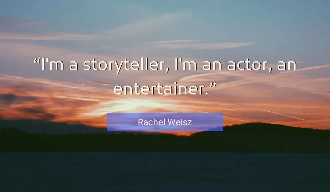 Quote About Actor By Rachel Weisz