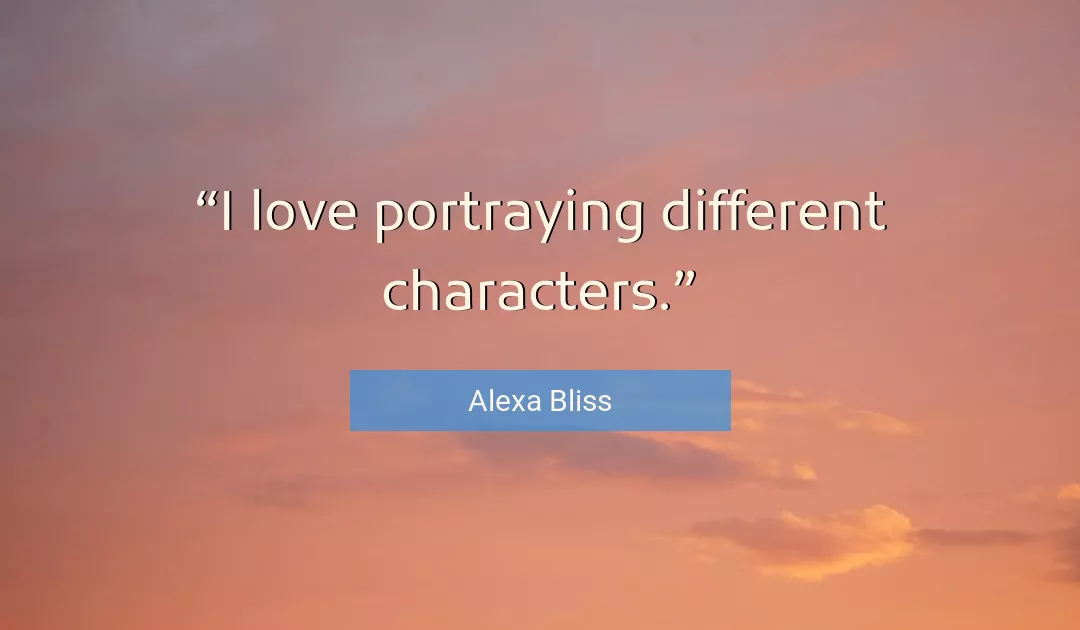 Quote About Love By Alexa Bliss