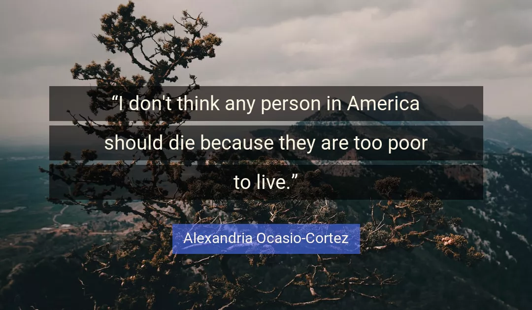 Quote About Die By Alexandria Ocasio-Cortez