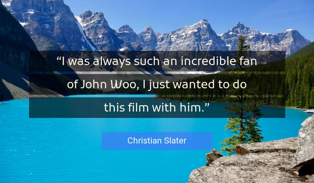 Quote About Always By Christian Slater