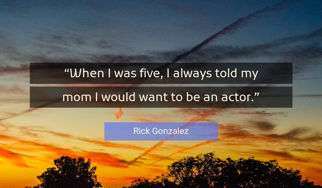 Quote About Always By Rick Gonzalez