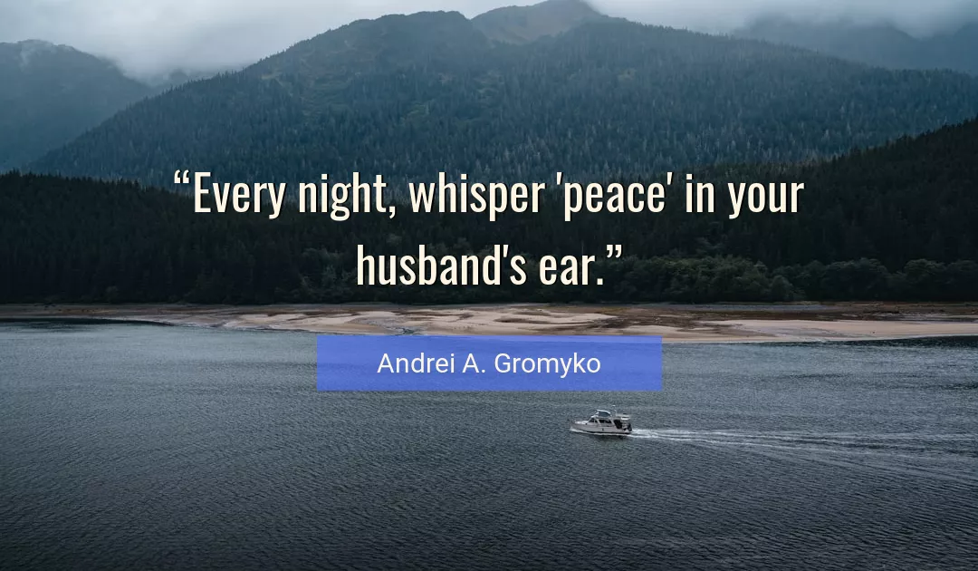 Quote About Peace By Andrei A. Gromyko