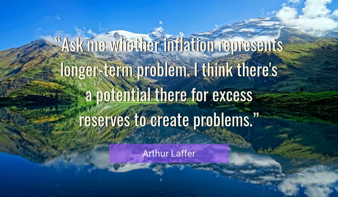 Quote About Me By Arthur Laffer