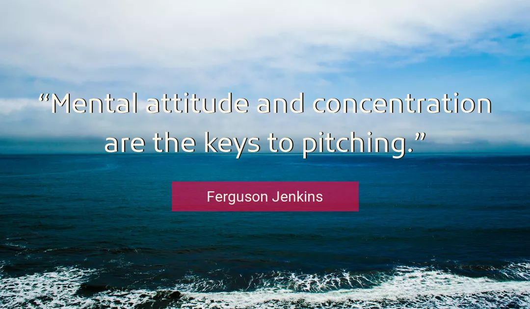 Quote About Attitude By Ferguson Jenkins
