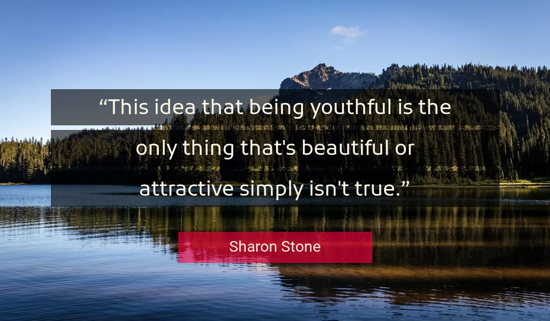 Quote About Beautiful By Sharon Stone