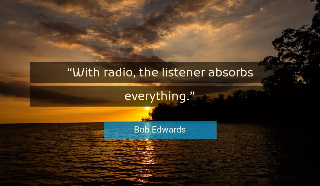 Quote About Radio By Bob Edwards