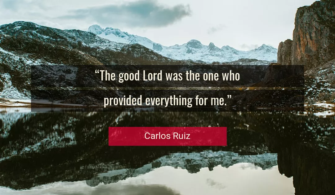 Quote About Good By Carlos Ruiz