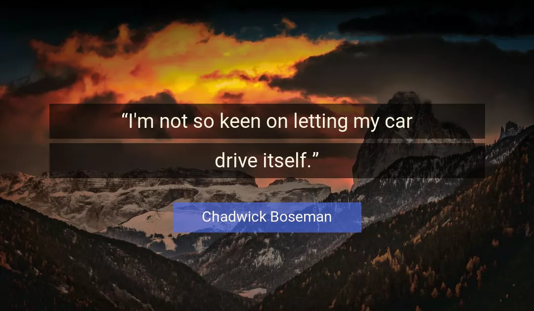 Quote About Car By Chadwick Boseman