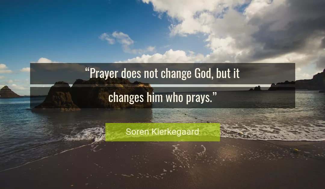 Quote About Change By Soren Kierkegaard