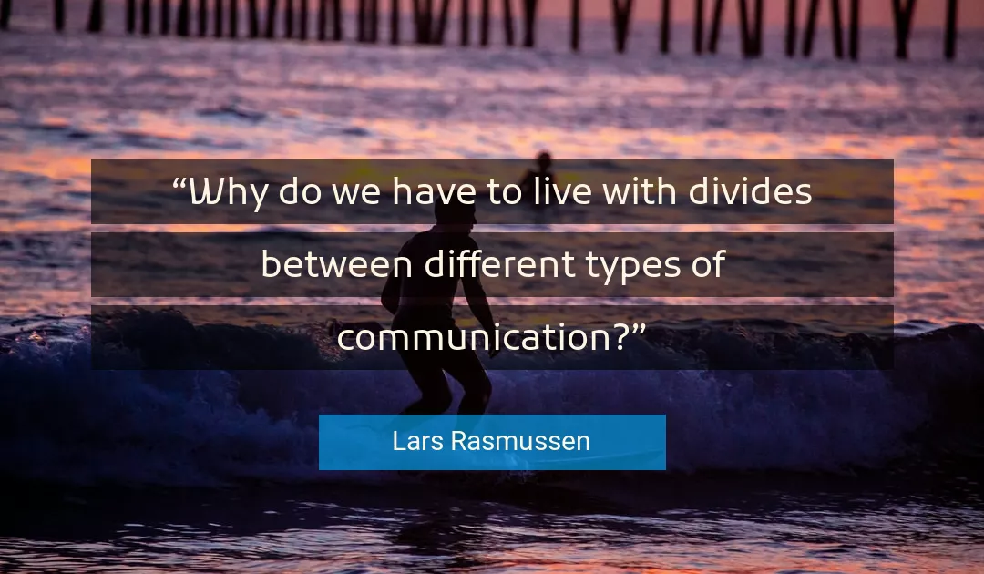 Quote About Communication By Lars Rasmussen