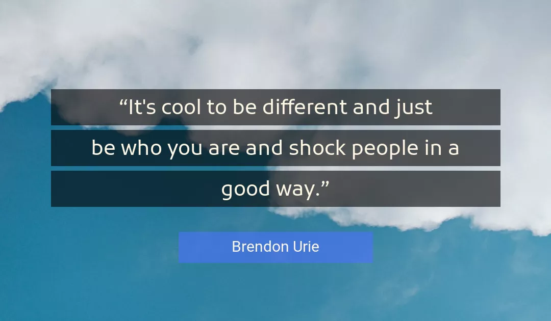 Quote About Cool By Brendon Urie