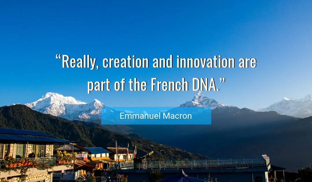 Quote About Creation By Emmanuel Macron