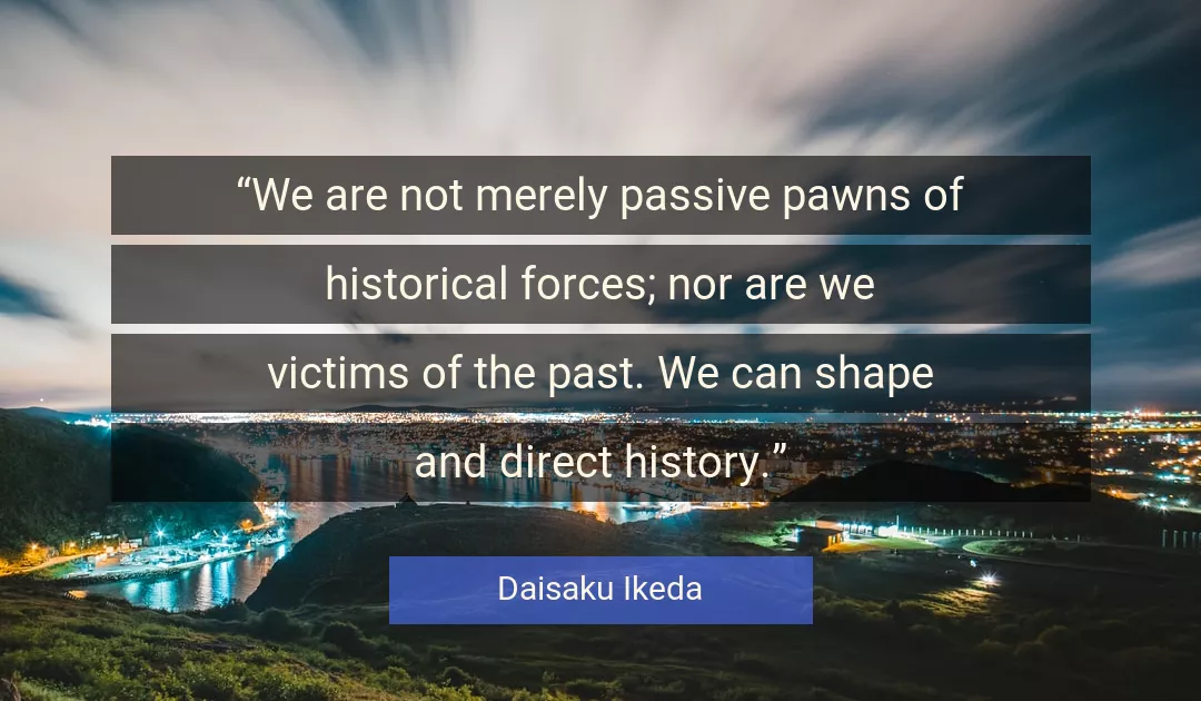 Quote About History By Daisaku Ikeda