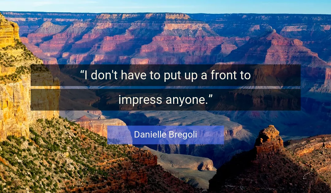 Quote About Impress By Danielle Bregoli