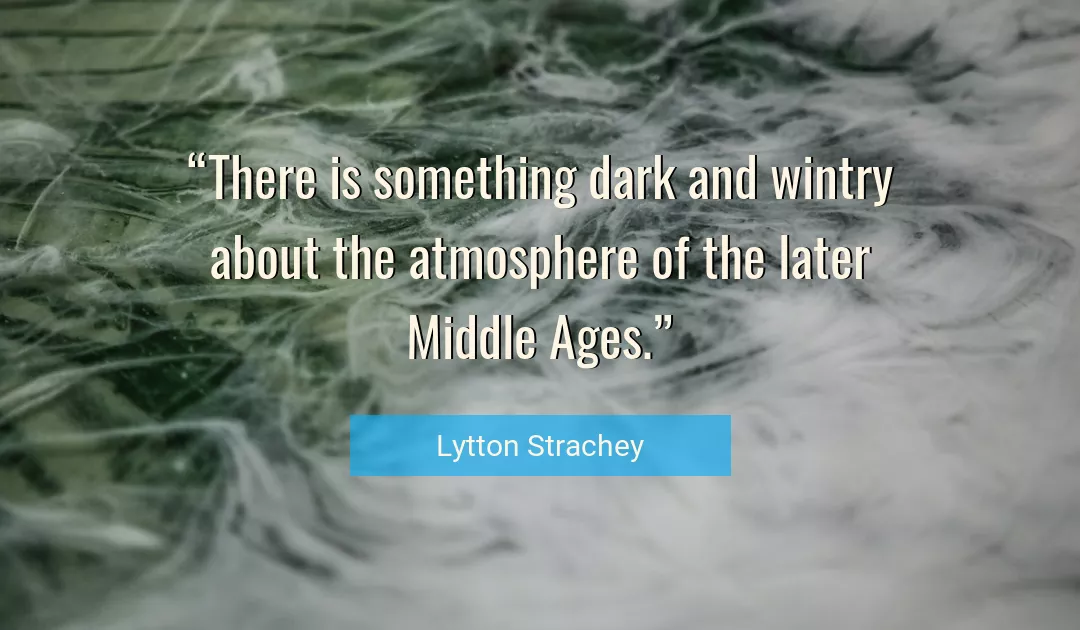 Quote About Dark By Lytton Strachey