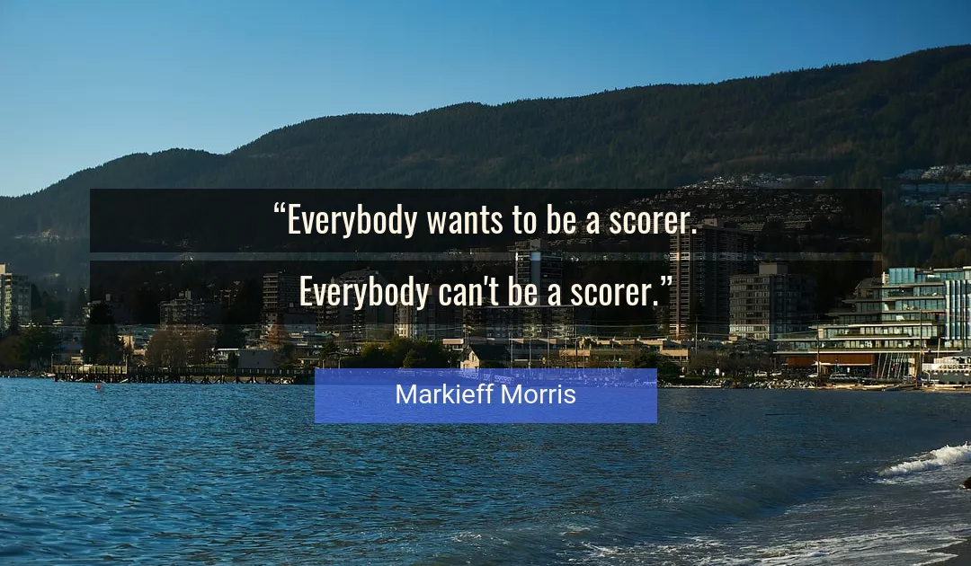 Quote About Everybody By Markieff Morris