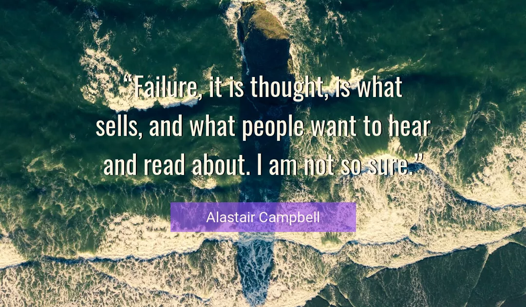 Quote About Failure By Alastair Campbell