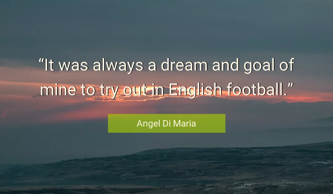 Quote About Football By Angel Di Maria