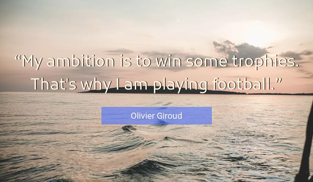 Quote About Football By Olivier Giroud