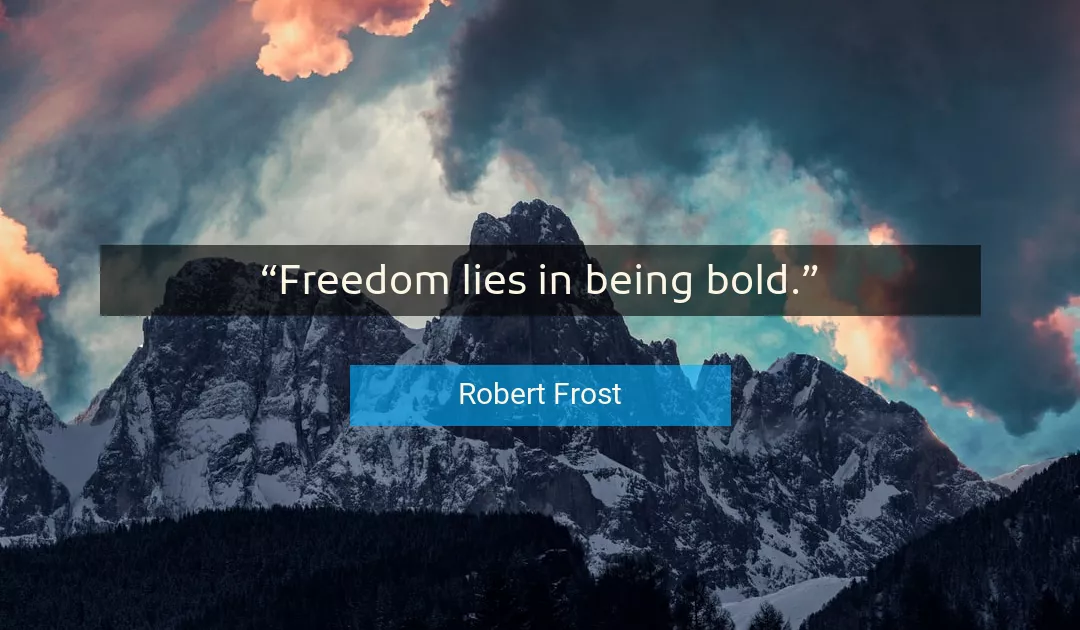 Quote About Freedom By Robert Frost