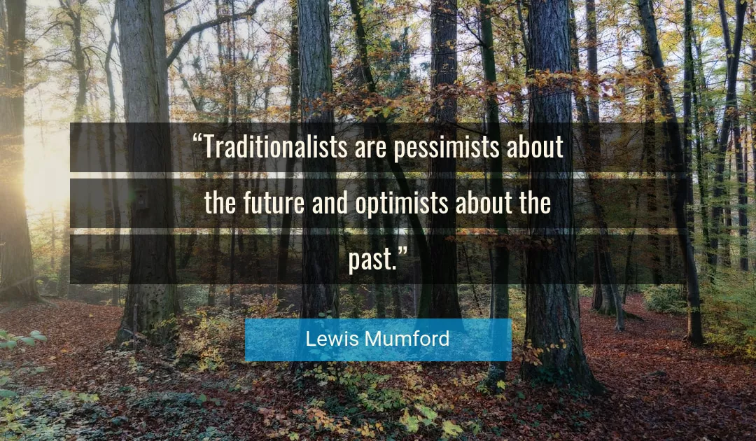Quote About Future By Lewis Mumford