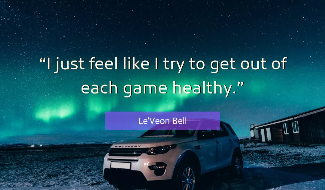Quote About Game By Le'Veon Bell