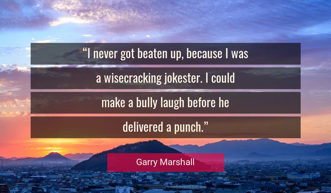Quote About Never By Garry Marshall