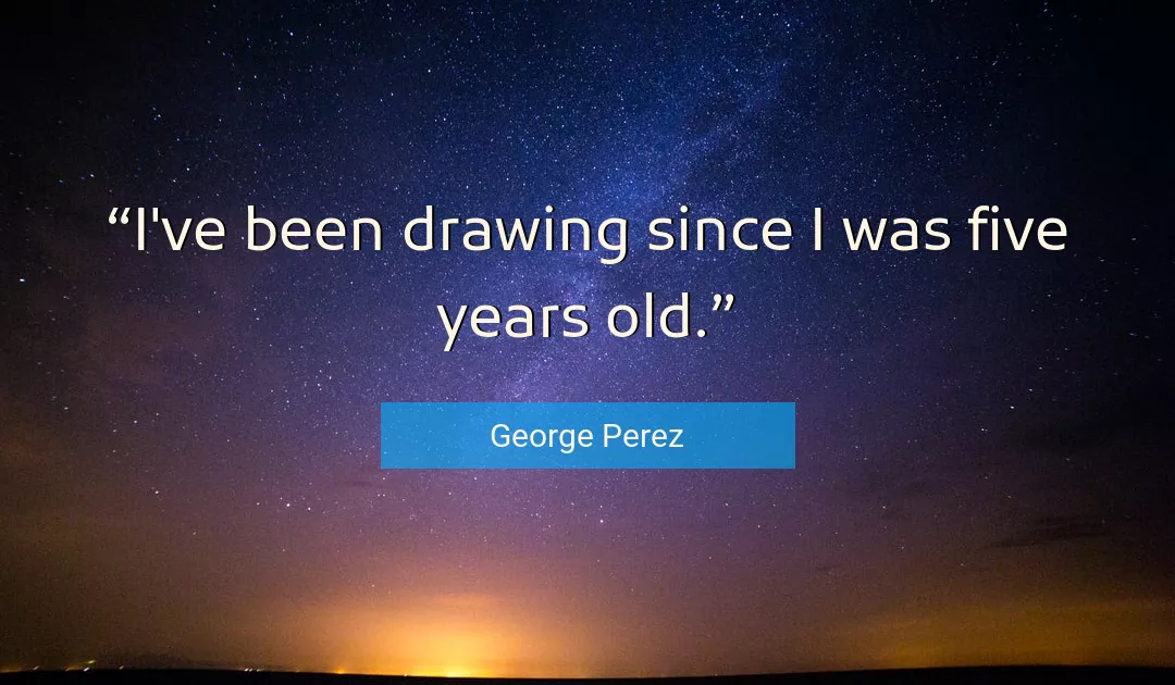 Quote About Drawing By George Perez